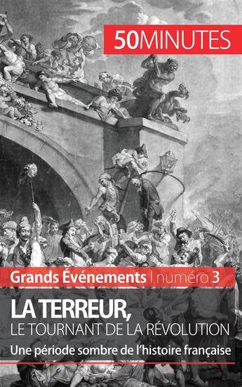 Couverture du livre « La Terreur, le tournant de la Révolution : une période sombre de l'histoire française » de Melanie Mettra aux éditions 50minutes.fr