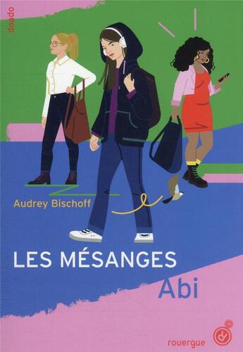 Couverture du livre « Les mésanges Tome 1 : Abi » de Audrey Bischoff aux éditions Rouergue