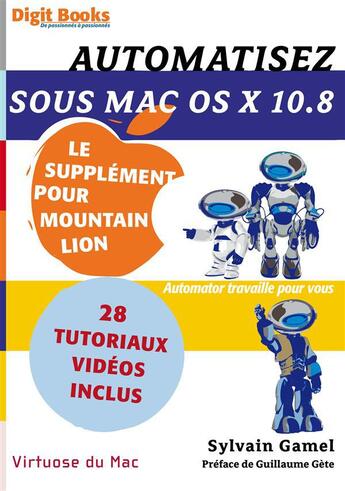 Couverture du livre « Automatisez sous Mac OS X 10.8 ; le supplément pour Mountain Lion » de Sylvain Gamel aux éditions Digit Books