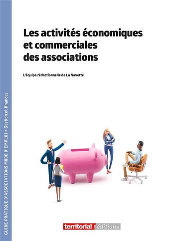 Couverture du livre « Les activités économiques et commerciales des associations » de La Navette aux éditions Territorial