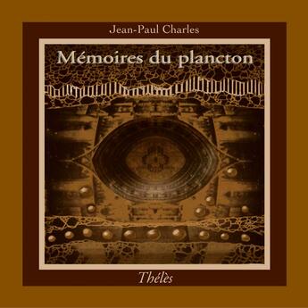 Couverture du livre « Mémoires du plancton » de Jean-Paul Charles aux éditions Theles