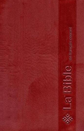 Couverture du livre « Bible francais courant souple vinyle bordeaux » de Biblio aux éditions Bibli'o