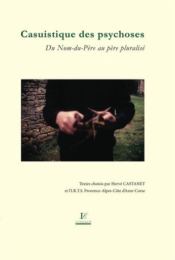 Couverture du livre « Casuistique des psychoses ; du nom-du-père au père pluralisé » de  aux éditions Lussaud Imprimerie