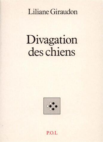 Couverture du livre « Divagation des chiens » de Liliane Giraudon aux éditions P.o.l