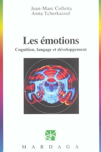 Couverture du livre « Les emotions - cognition, langage et developpement » de Colletta/Tcherkassof aux éditions Mardaga Pierre