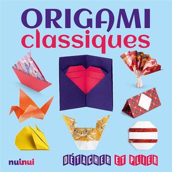 Couverture du livre « Origami classiques - detacher et plier » de Aa.Vv. aux éditions Nuinui