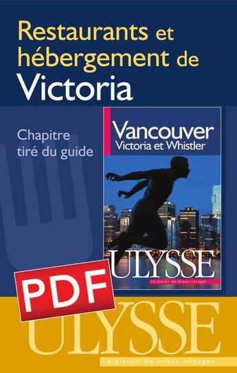 Couverture du livre « GUIDE DE RESTAURANTS ; restaurants et hébergement de Victoria » de  aux éditions Ulysse