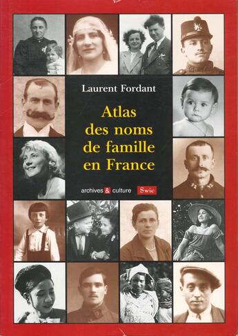 Couverture du livre « Atlas des noms de famille en france » de Laurent Fordant aux éditions Archives Et Culture