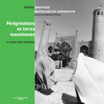 Couverture du livre « Pérégrinations en terres musulmanes et autres terres orientales » de Mariblanche Hannequi aux éditions Part Des Anges