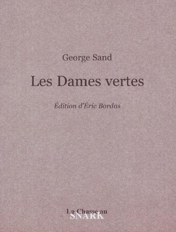 Couverture du livre « Les  dames vertes » de George Sand aux éditions Chasse Au Snark