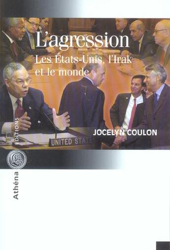 Couverture du livre « L agression les etats unis l irak et le monde » de Jocelyn Coulon aux éditions Athena Canada