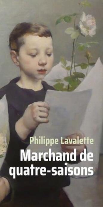 Couverture du livre « Marchand de quatre saisons » de Philippe Lavalette aux éditions Marchand De Feuilles