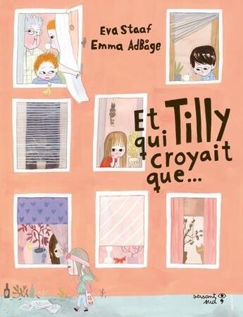 Couverture du livre « Et Tilly qui croyait que... » de Emma Adbage et Eva Staaf aux éditions Versant Sud