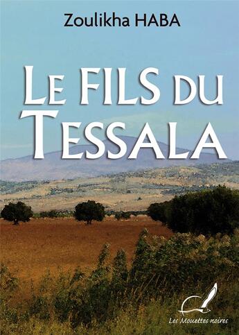 Couverture du livre « Le fils du tessala » de Zoulikha Haba aux éditions Les Mouettes Noires