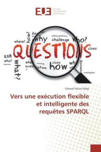 Couverture du livre « Vers une execution flexible et intelligente des requetes SPARQL » de Géraud Pelap aux éditions Editions Universitaires Europeennes