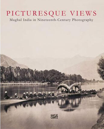 Couverture du livre « Picturesque views : mughal india in 19th century photography » de Dedo Gadebush aux éditions Hatje Cantz