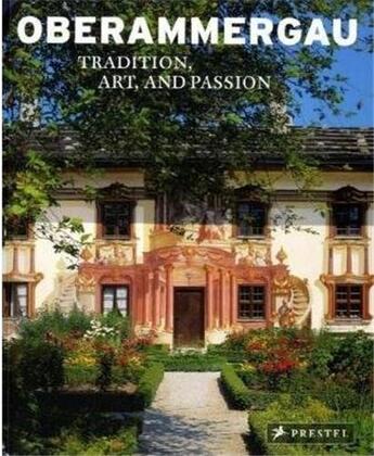 Couverture du livre « Oberammergau tradition, art, and passion » de Altenbockum Annette aux éditions Prestel