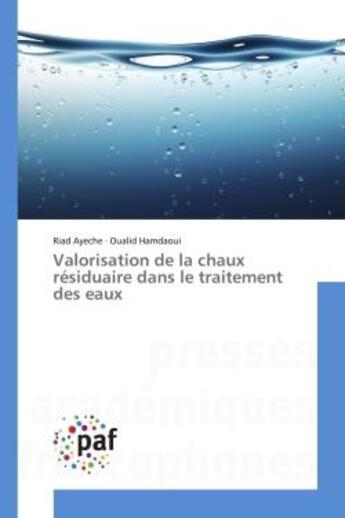 Couverture du livre « Valorisation de la chaux residuaire dans le traitement des eaux » de Ayeche/Hamdaoui aux éditions Editions Universitaires Europeennes