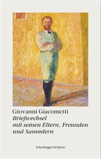 Couverture du livre « Giovanni giacometti briefwechsel mit seinen eltern, freunden und sammlern /allemand » de Radlach Viola aux éditions Scheidegger