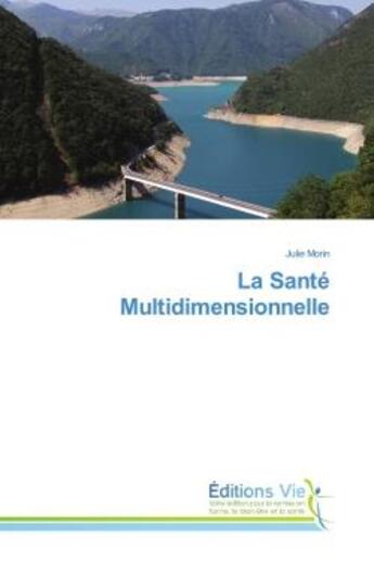 Couverture du livre « La sante multidimensionnelle » de Julie Morin aux éditions Vie