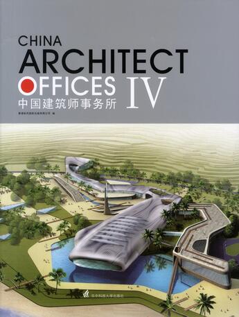 Couverture du livre « China architect offices t.4 (Chine bureaux d'architectes) » de  aux éditions Pace Publishing