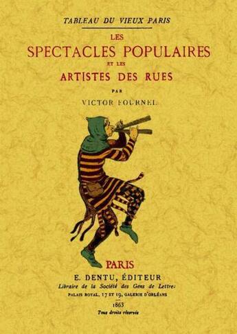 Couverture du livre « Les spectacles populaires et les artistes des rues » de Victor Fournel aux éditions Maxtor