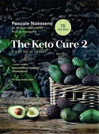Couverture du livre « The keto cure 2 : a new life in 14 days » de Pascale Naessens et William Cortvriendt et Hanno Pijl aux éditions Lannoo