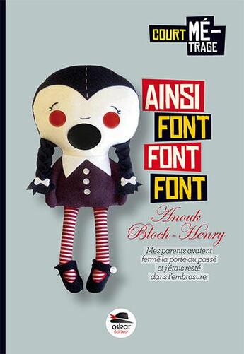 Couverture du livre « Ainsi font, font, font ; mes parents avaient fermé la porte du passé et j'étais resté dans l'embrasure » de Anouk Bloch-Henry aux éditions Oskar