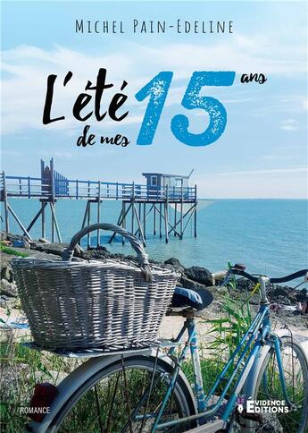 Couverture du livre « L'été de mes 15 ans » de Michel Pain-Edeline aux éditions Evidence Editions