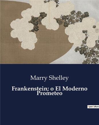 Couverture du livre « Frankenstein; o el moderno prometeo » de Shelley Marry aux éditions Culturea