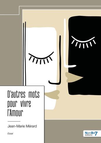 Couverture du livre « D'autres mots pour vivre l'Amour » de Jean-Marie Merard aux éditions Nombre 7