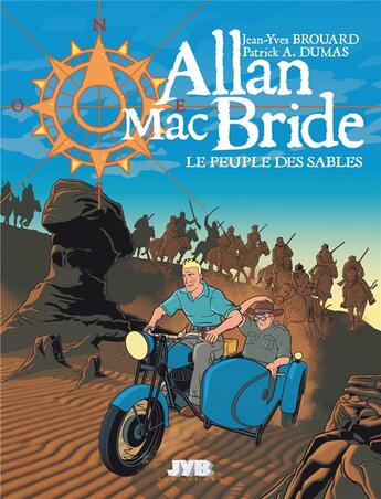 Couverture du livre « Allan Mac Bride t.7 : le peuple des sables » de Patrick Alain Dumas et Jean-Yves Brouard aux éditions Jyb Aventures