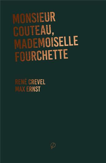 Couverture du livre « Monsieur Couteau, Mademoiselle Fourchette » de Rene Crevel et Max Ernst aux éditions Prairial
