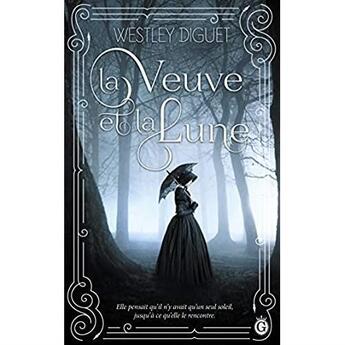 Couverture du livre « La veuve et la lune » de Westley Diguet aux éditions Gloriana