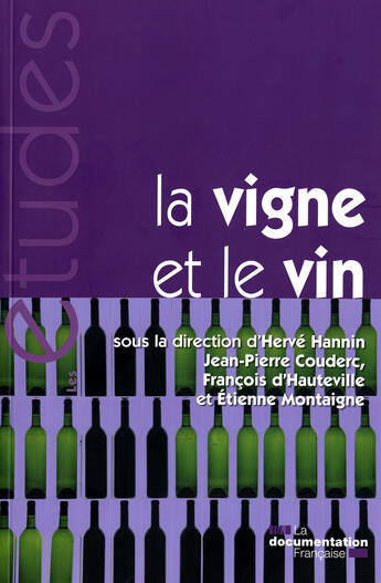 Couverture du livre « La vigne et le vin » de Herve Hannin et Jean-Pierre Couderc et Francois D' Hauteville et Etienne Montaigne aux éditions Documentation Francaise