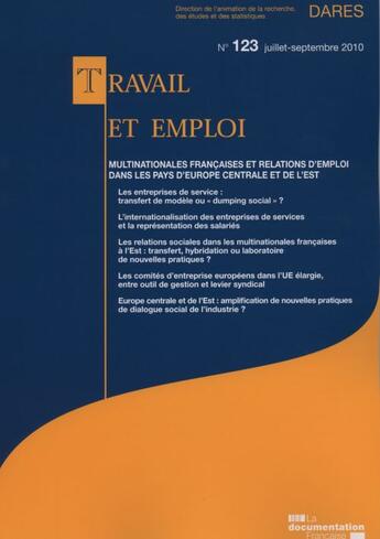 Couverture du livre « TRAVAIL ET EMPLOI N.123 ; multinationales françaises et relations d'emploi dans les pays d'Europe Centrale et de l'Est » de Ministere De L'Emploi Et De La Solidarite aux éditions Documentation Francaise