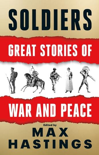 Couverture du livre « SOLDIERS - ADVENTURES, TRIUMPHS AND TRAGEDIES FROM THE BIBLE TO AFGHANISTAN » de Max Hastings aux éditions William Collins