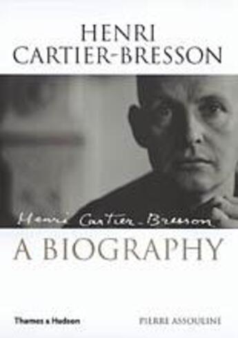 Couverture du livre « Henri cartier-bresson a biography (hardback) » de Pierre Assouline aux éditions Thames & Hudson