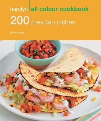 Couverture du livre « 200 Mexican Dishes » de Warner Valentine aux éditions Octopus Digital
