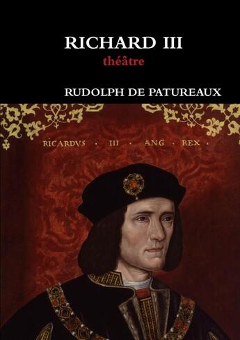 Couverture du livre « RICHARD III » de Rudolph De Patureaux aux éditions Lulu