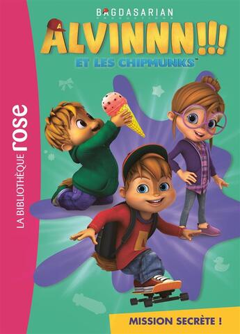 Couverture du livre « Alvinnn !!! Et les Chipmunks t.3 ; mission secrète » de  aux éditions Hachette Jeunesse