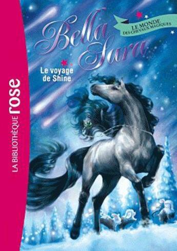 Couverture du livre « Bella Sara t.8 ; le voyage de Shine » de  aux éditions Hachette Jeunesse