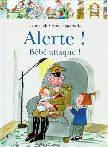 Couverture du livre « Alerte ! Bebe Attaque ! » de Joly-F+Capdevila-R aux éditions Hachette