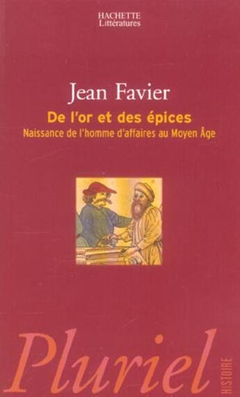 Couverture du livre « DE L'OR ET DES EPICES ; NAISSANCE DE L'HOMME D'AFFAIRES AU MOYEN AGE » de Favier-J aux éditions Pluriel