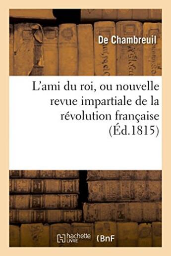 Couverture du livre « L'ami du roi, ou nouvelle revue impartiale de la revolution francaise » de Chambreuil aux éditions Hachette Bnf