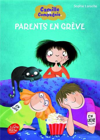 Couverture du livre « Camille et compagnie t.4 : parents en grève » de Sophie Laroche aux éditions Le Livre De Poche Jeunesse