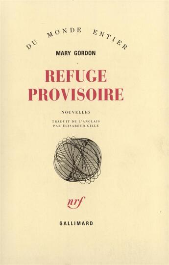 Couverture du livre « Refuge Provisoire » de Mary Gordon aux éditions Gallimard