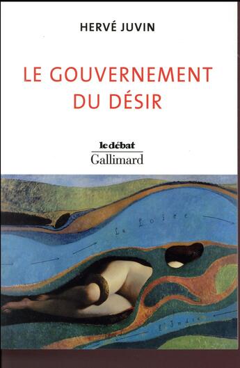 Couverture du livre « Le gouvernement du désir » de Herve Juvin aux éditions Gallimard