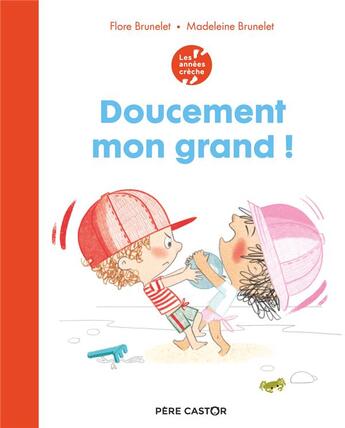 Couverture du livre « Doucement mon grand ! » de Madeleine Brunelet et Flore Brunelet aux éditions Pere Castor