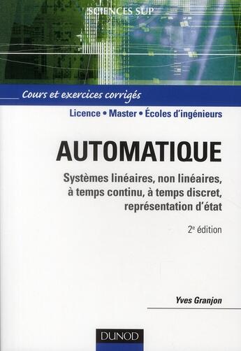 Couverture du livre « Automatique ; systèmes linéaires, non linéaires, temps continu, temps discret (2e édition) » de Granjon aux éditions Dunod